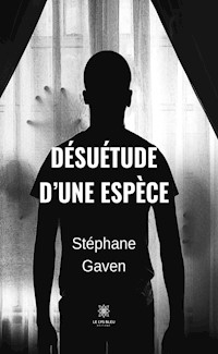 Désuétude d’une espèce - Stéphane Gaven - ebook
