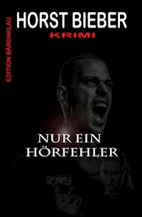 Nur ein Hörfehler: Krimi - Horst Bieber - ebook