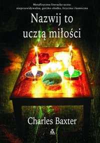 Nazwij to ucztą miłości - Baxter Charles - ebook + książka
