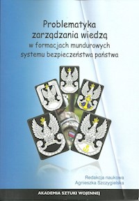 Problematyka zarządzania wiedzą w formacjach mundurowych -  - książka