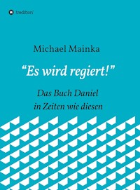 "Es wird regiert!" - Michael Mainka - ebook