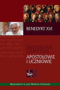 Świadkowie Chrystusa - Benedykt XVI  - książka
