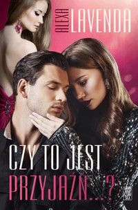 Czy to jest przyjaźń...? - Lavenda Alexa - ebook + audiobook + książka