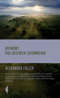 Rozmowy pod drzewem zapomnienia - Alexandra Fuller - książka