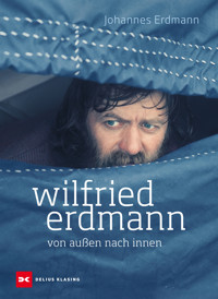 Wilfried Erdmann - von außen nach innen - Johannes Erdmann - ebook