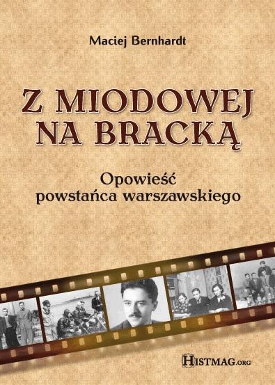 Okładka:Z Miodowej na Bracką. Opowieść powstańca warszawskiego 