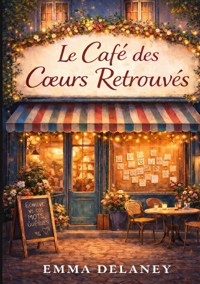 Le Café des Coeurs Retrouvés - Emma Delaney - ebook