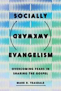 Socially Awkward Evangelism - Mark R. Teasdale - ebook