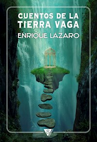 Cuentos de la Tierra Vaga - Enrique Lázaro - ebook