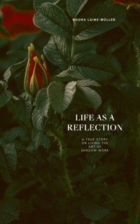 Life as a Reflection - Noora Laine-Müller - ebook
