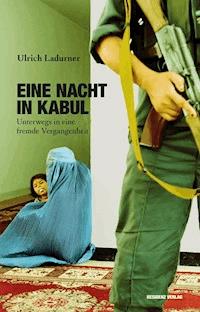 Eine Nacht in Kabul - Ulrich Ladurner - ebook