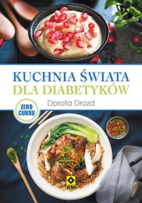 Kuchnia świata dla diabetyków - Dorota Drozd - ebook + książka