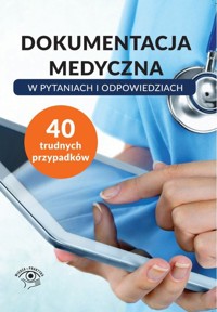 Dokumentacja medyczna w pytaniach i odpowiedziach - Praca zbiorowa - książka