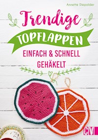Trendige Topflappen - Annette Diepolder - ebook