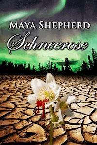 Schneerose - Maya Shepherd - ebook
