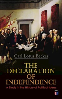 The Declaration of Independence: A Study in the History of Political Ideas - Carl Lotus Becker - ebook