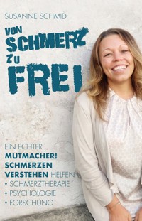 von SCHMERZ zu FREI - Susanne Schmid - ebook