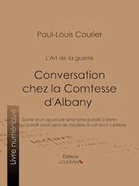 Conversation chez la Comtesse d'Albany (L'Art de la guerre) - Ligaran - ebook