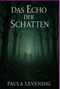 Das Echo Der Schatten - Paula Levendig - ebook