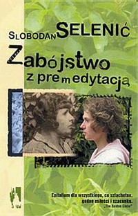 Zabójstwo z premedytacją - Slobodan Selenić - ebook