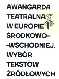 Awangarda teatralna w Europie Środkowo-Wschodniej -  - książka