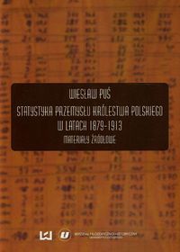 Statystyka przemysłu Królestwa Polskiego w latach 1879-1913 - Wiesław Puś - książka