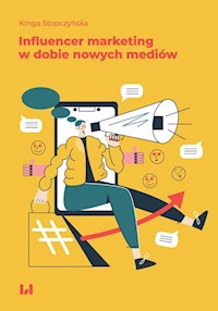 Influencer marketing w dobie nowych mediów - Stopczyńska Kinga - książka