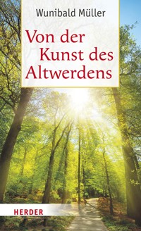 Von der Kunst des Altwerdens - Wunibald Müller - ebook