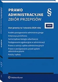 Prawo administracyjne Zbiór przepisów 2024 -  - książka