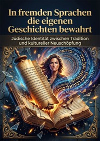 In fremden Sprachen die eigenen Geschichten bewahrt - Thea Winterbruch - ebook