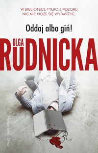 Oddaj albo giń! - Olga Rudnicka - ebook + audiobook + książka