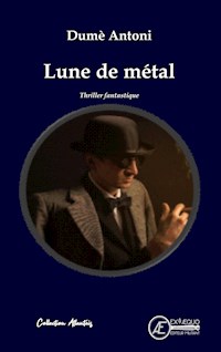 Lune de métal - Dumè Antony - ebook