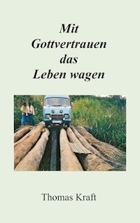 Mit Gottvertrauen das Leben wagen - Thomas Kraft - ebook