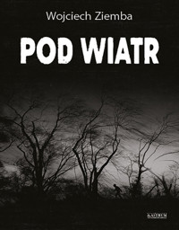 Pod wiatr. - Ziemba Wojciech - książka
