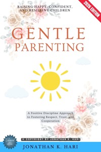 Gentle Parenting: - Jonathan K. Hari - ebook