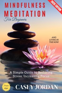 Mindfulness Meditation for Beginners: - Casey Jordan - ebook