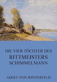 Die vier Töchter des Rittmeisters Schimmelmann - Adolf von Winterfeld - ebook