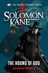 The Heroic Legends Series - Solomon Kane: The Hound of God - Jonathan Maberry - ebook