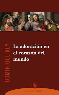 La adoración en el corazón del mundo - Dominique Rey - ebook