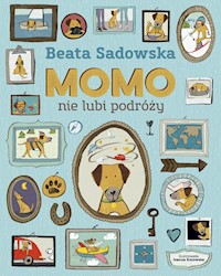 Momo nie lubi podróży - Beata Sadowska - książka