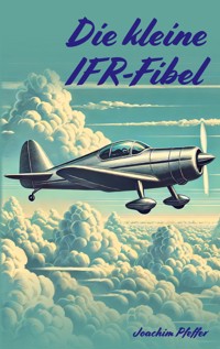 Die kleine IFR-Fibel - Joachim Pfeffer - ebook