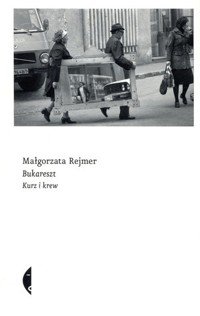 Bukareszt. Kurz i krew - Małgorzata Rejmer - ebook + audiobook + książka