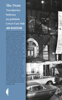 The Dom. Nowojorska bohema na polskim Lower East Side - Jan Błaszczak - książka