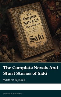 The Complete Novels And Short Stories of Saki - Saki - ebook