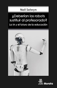 ¿Deberían los robots sustituir al profesorado? - Neil Selwyn - ebook