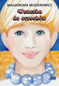 Wnuczka do orzechów - Małgorzata Musierowicz - książka