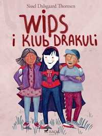 Wips i Klub Drakuli - Sissel Dalsgaard Thomsen - ebook + audiobook