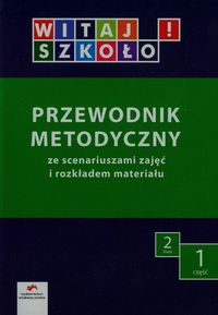 Witaj szkoło! 2 Przewodnik metodyczny Część 1 + CD - Korcz Anna, Zagrodzka Dorota - książka