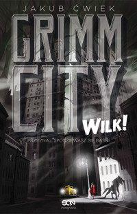 Grimm City. Wilk! - Ćwiek Jakub - ebook + audiobook + książka