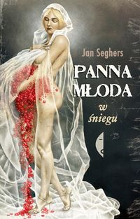 Panna młoda w śniegu - Seghers Jan - książka
